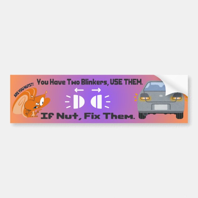Use Your Blinkers Squirrel Driving Safety Humor Bumper Sticker (Front)