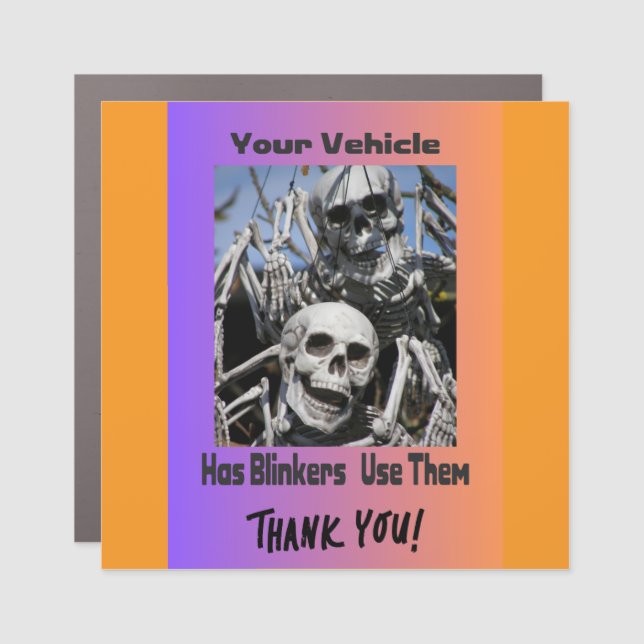 Use Your Blinkers Thank You - Skeleton Traffic Saf Car Magnet (Front)
