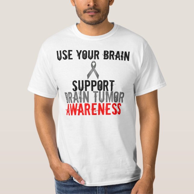 use your brain, support brain tumor awareness T-Shirt (Front)