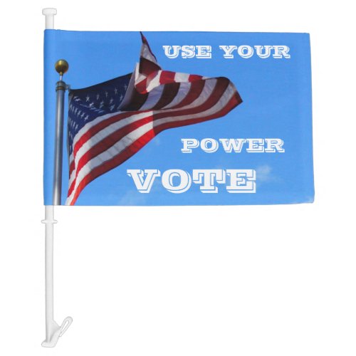 Use Your Power  Vote Car Flags Car Flag