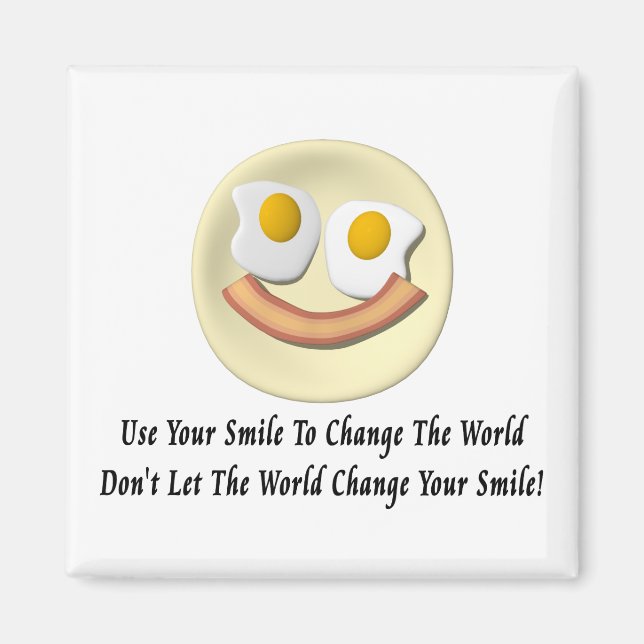 Use Your Smile To Change The World Magnet (Front)