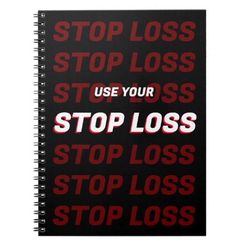 Use Your Stop Loss Notebook