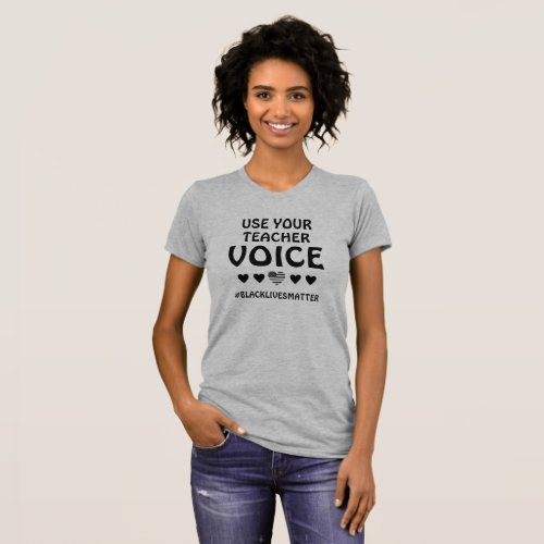 Use Your Teacher Voice Black Lives Matter Vote T_Shirt