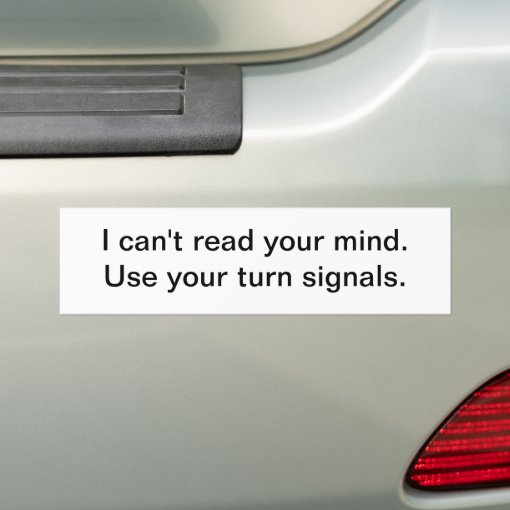 Use your turn signals bumper sticker Zazzle