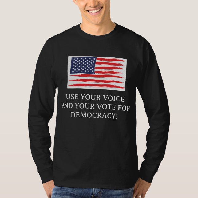 Use your voice and vote T-Shirt (Front)