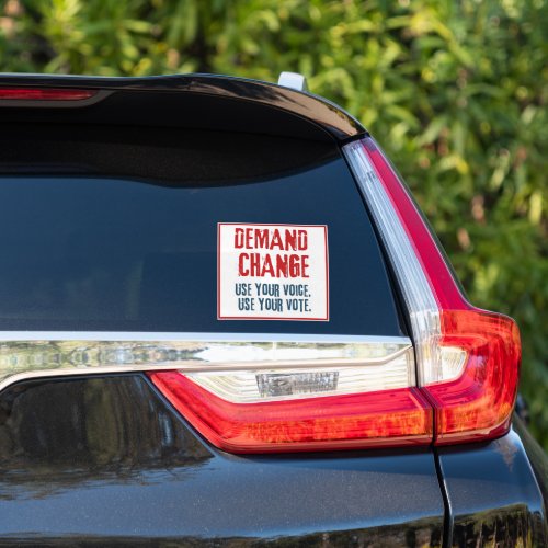 Use Your Voice and Your Vote For Change Car Decal