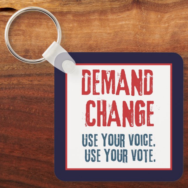 Use Your Voice and Your Vote For Change  Keychain (Front)