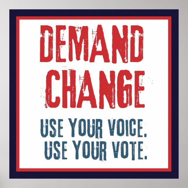 Use Your Voice and Your Vote For Change   Poster (Front)