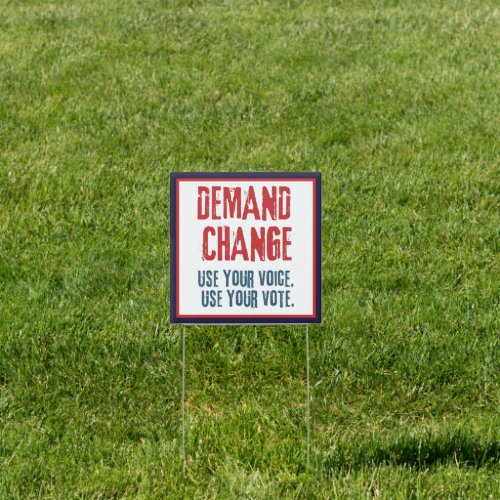 Use Your Voice and Your Vote For Change Yard Sign