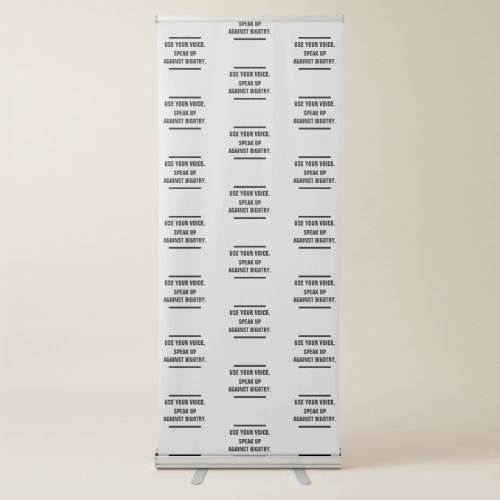 Use Your Voice Speak Up Against Bigotry Retractable Banner