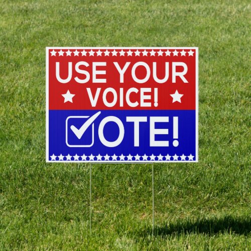 Use Your Voice Vote Political 2024 Election Sign