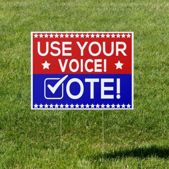 Use Your Voice! Vote! Political 2024 Election Sign (Insitu)