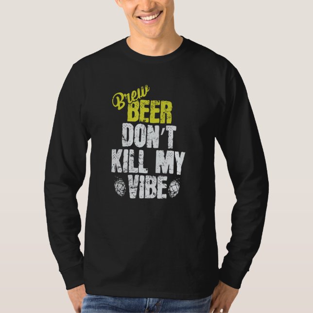 Used Beer don't Kill my Vibe T-Shirt (Front)
