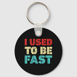 Used To Be Fast Funny Running Runner Workout Keychain