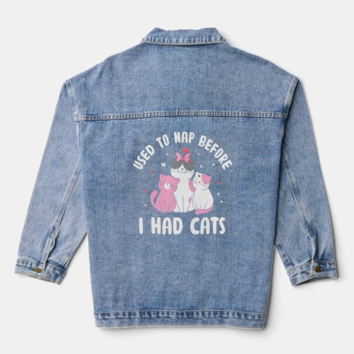 Used to Nap Before I Had Cats Funny Cat Lover Humo Denim Jacket