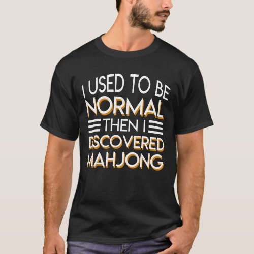Used To Normal Then Discovered Mahjong T_Shirt