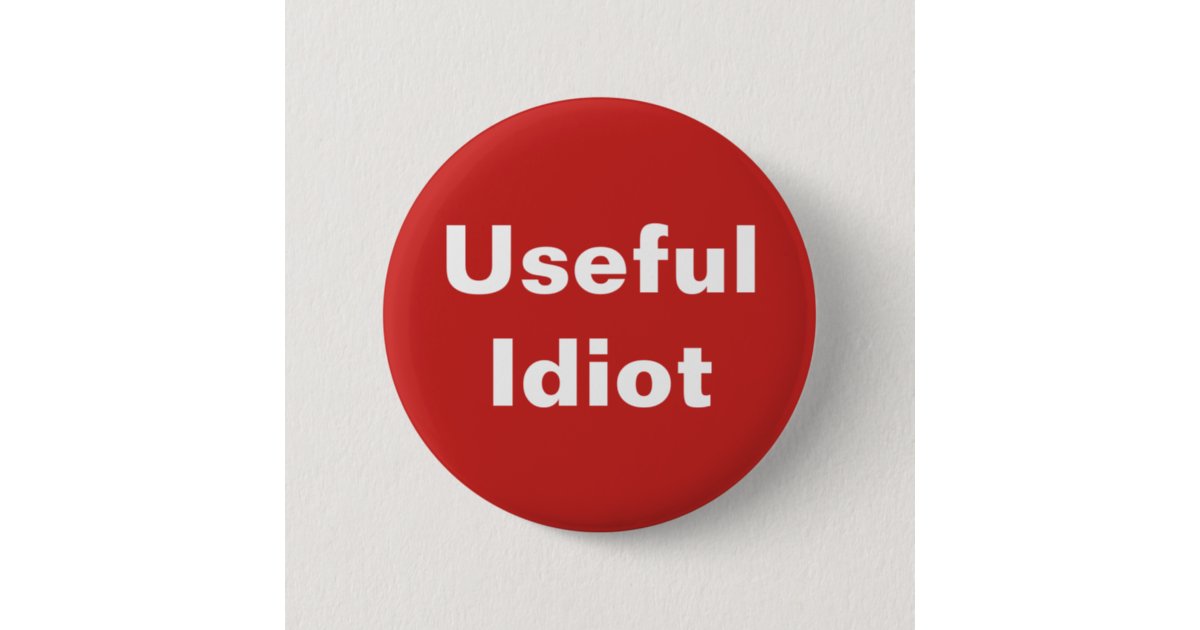 useful-idiot-button-zazzle