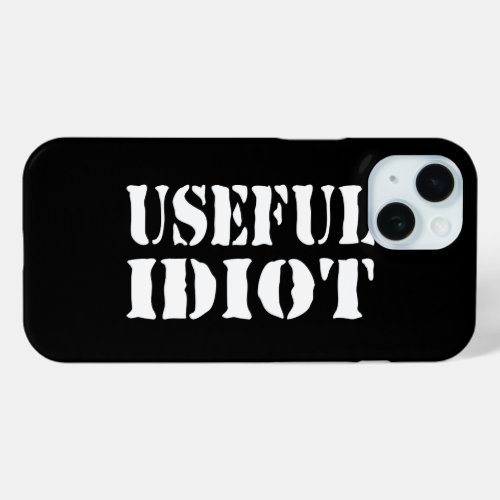 USEFUL IDIOT iPhone 15 CASE