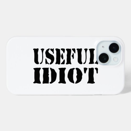 USEFUL IDIOT iPhone 15 CASE