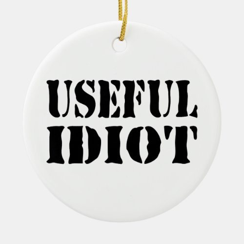 USEFUL IDIOT CERAMIC ORNAMENT