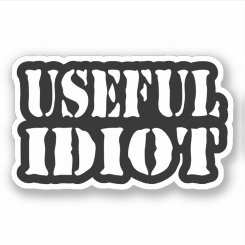 USEFUL IDIOT STICKER