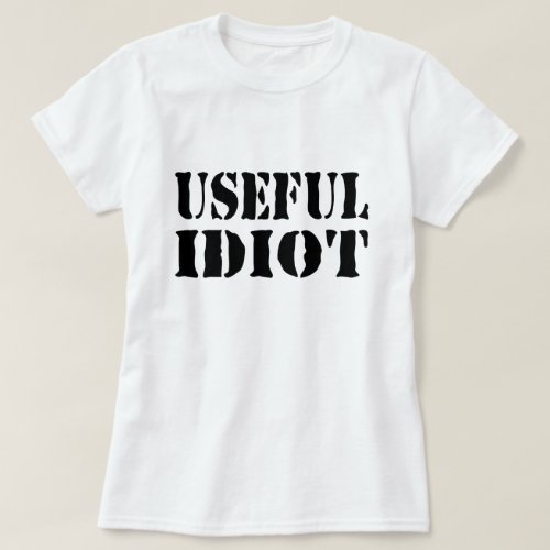 USEFUL IDIOT T_Shirt