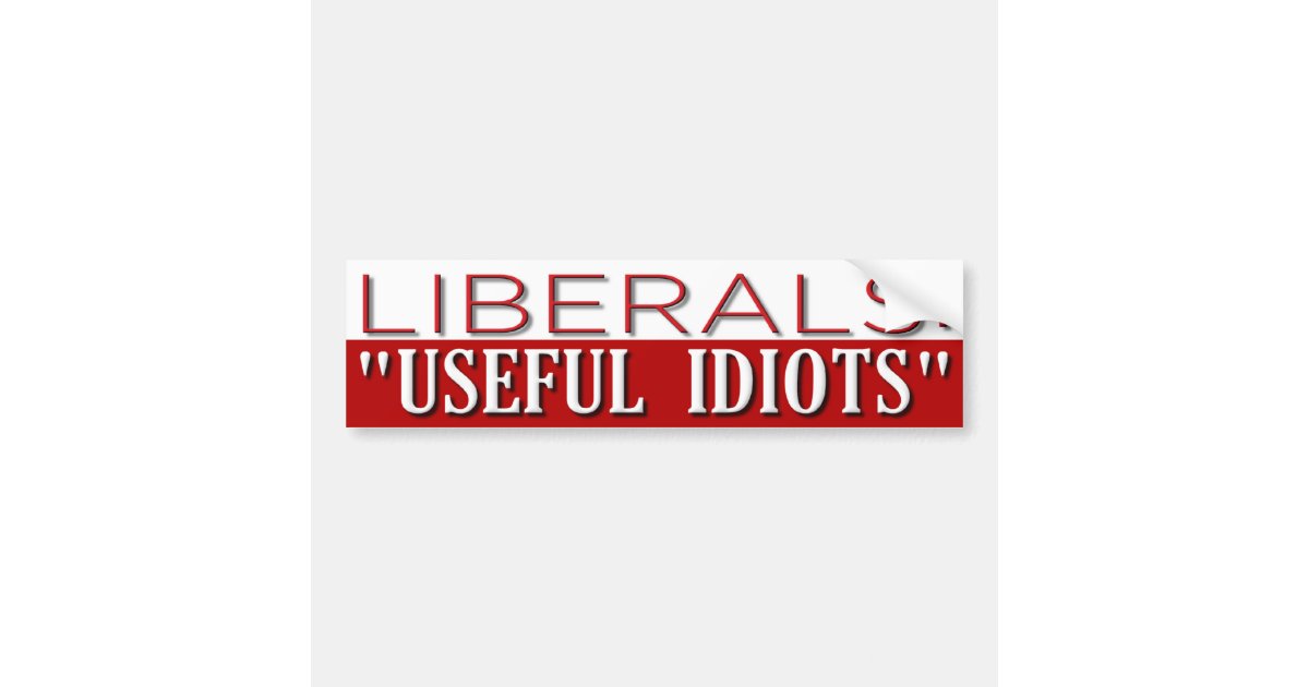 Useful Idiots Bumper Sticker | Zazzle