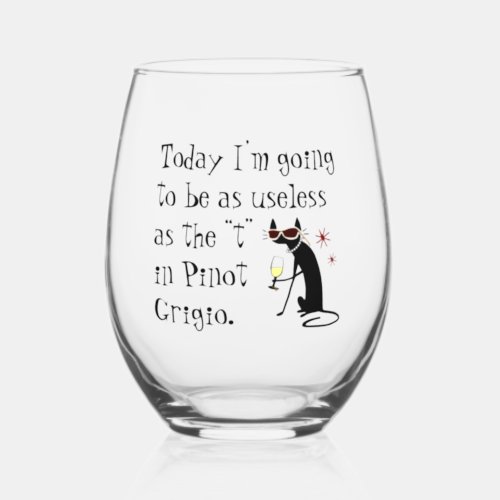 Useless as the T in Pinot Grigio Funny Wine Stemless Wine Glass