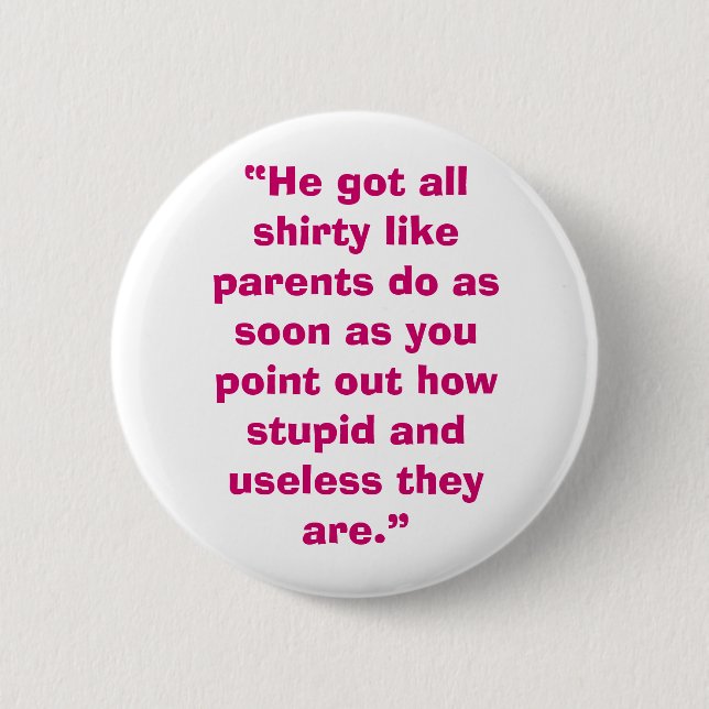 Useless Parents Pinback Button (Front)