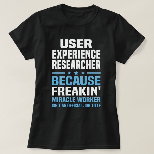 User Experience Researcher T-Shirt (Design Front)