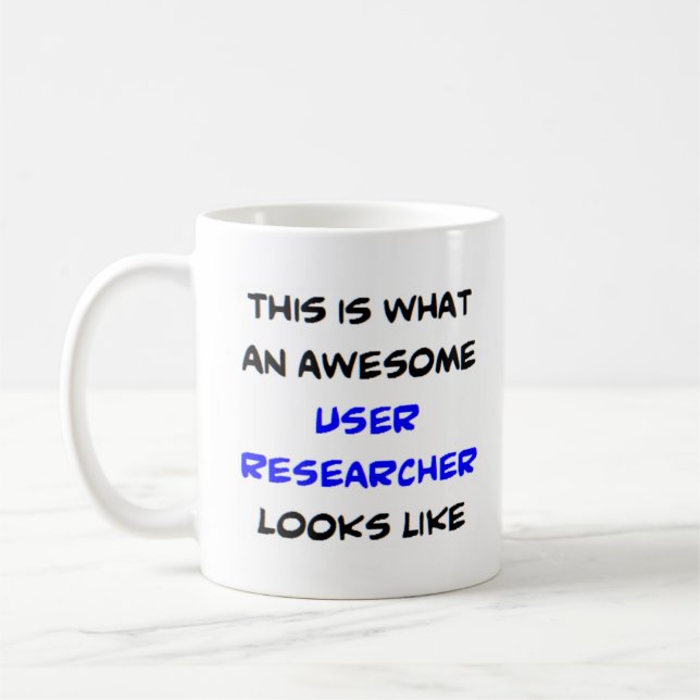 user researcher, awesome coffee mug (Left)