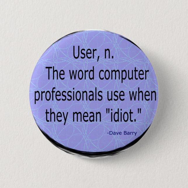 Users - Dave Barry Pinback Button (Front)