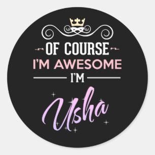 Usha Of Course I'm Awesome Classic Round Sticker