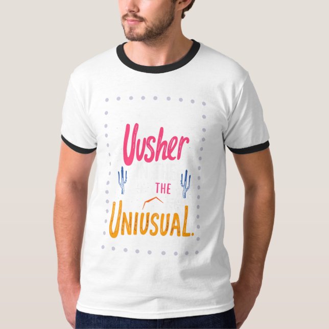 Usher in the Unusual T-Shirt (Front)