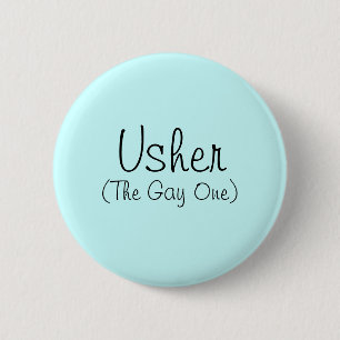 Usher (The Gay One) Pin