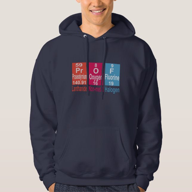 USING ELEMENTS ON THE PERIODIC TABLE TO SPELL PROF HOODIE (Front)