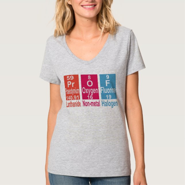 USING ELEMENTS ON THE PERIODIC TABLE TO SPELL PROF T-Shirt (Front)