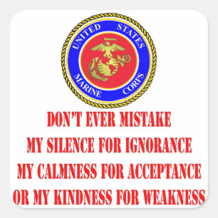 USMC Don’t Ever Mistake My Kindness For Weakness Square Sticker