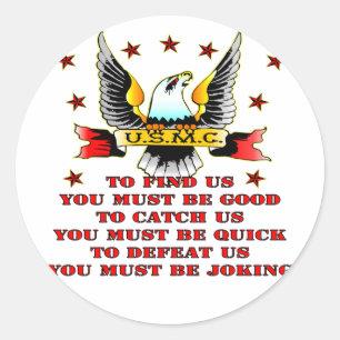 USMC Find Us Catch Us Defeat Us You Must Be Joking Classic Round Sticker