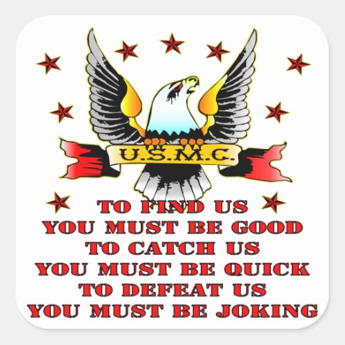 USMC Find Us Catch Us Defeat Us You Must Be Joking Square Sticker