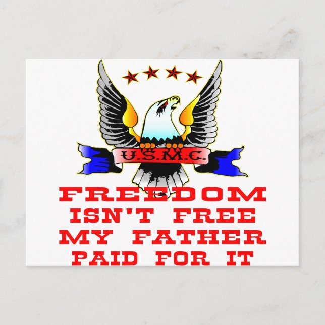 USMC Freedom Isn’t Free My Father Paid For It Postcard (Front)