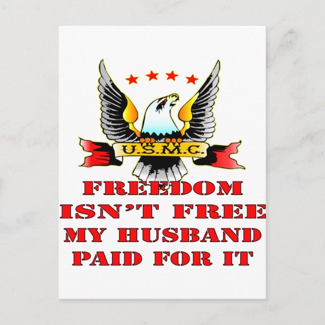 USMC Freedom Isn’t Free My Husband Paid For It Postcard (Front)