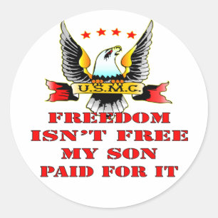 USMC Freedom Isn’t Free My Son Paid For It Classic Round Sticker