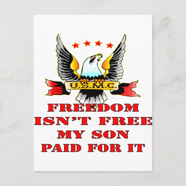 USMC Freedom Isn’t Free My Son Paid For It Postcard (Front)