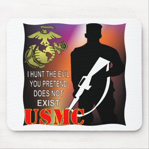USMC I Hunt The Evil You Pretend Does Not Exist Mouse Pad