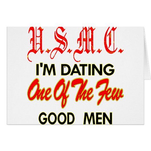 USMC I’m Dating One Of The Few Good Men (Front Horizontal)