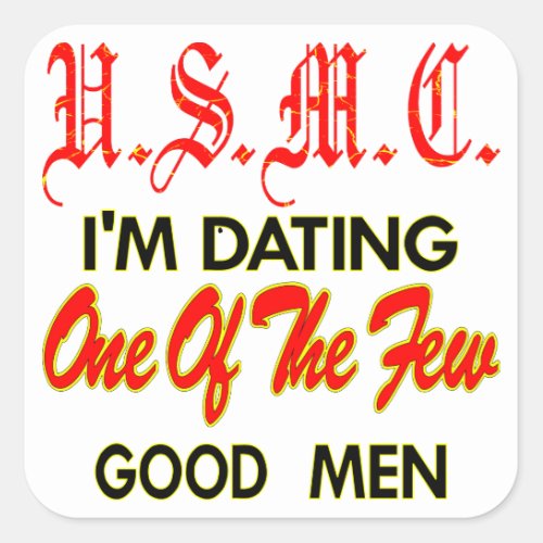 USMC Im Dating One Of The Few Good Men Square Sticker