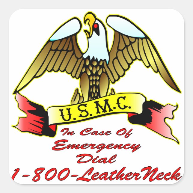 USMC In Case Of Emergency Dial 1-800-LeatherNeck Square Sticker (Front)