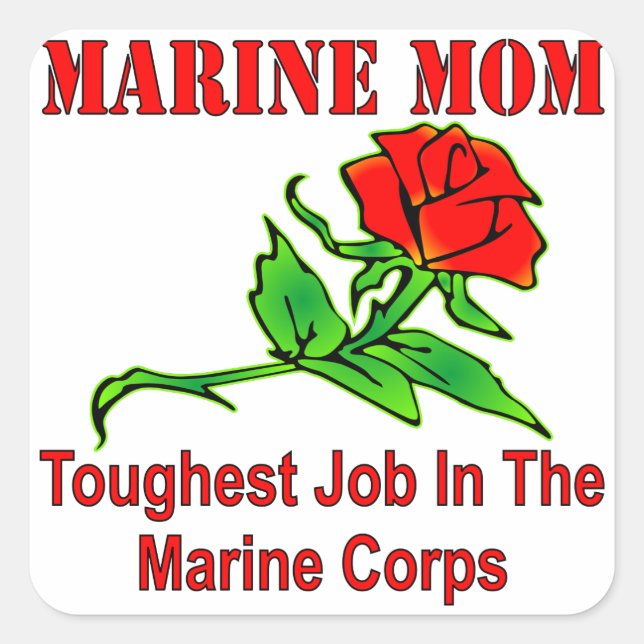 USMC Marine Mom Toughest Job In The Marine Corps Square Sticker (Front)