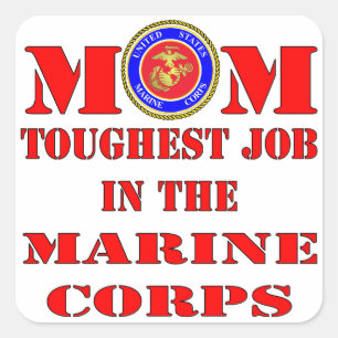 USMC Marine Mom Toughest Job In The Marine Corps Square Sticker